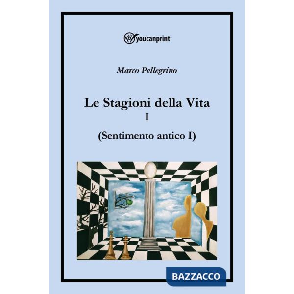 Stagioni della vita (Le). Vol. 1: Sentimento antico