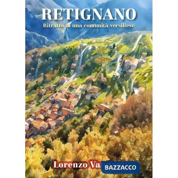 Retignano. Ritratto di una comunità versiliese