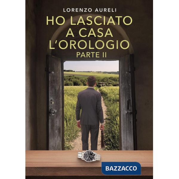 Ho lasciato a casa l'orologio. Vol. 2