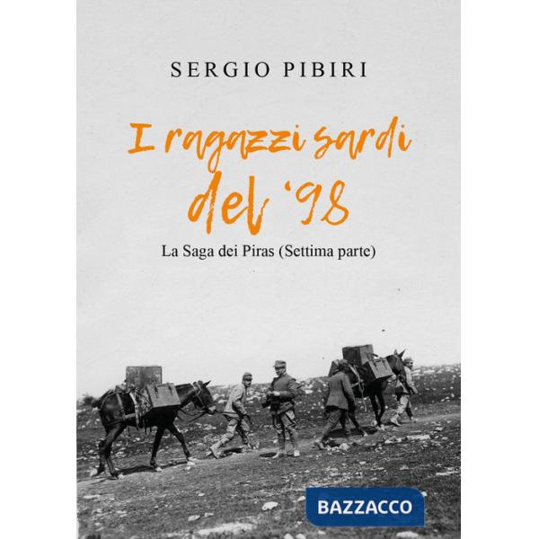 Ragazzi sardi del 98'. La saga dei Piras (I)