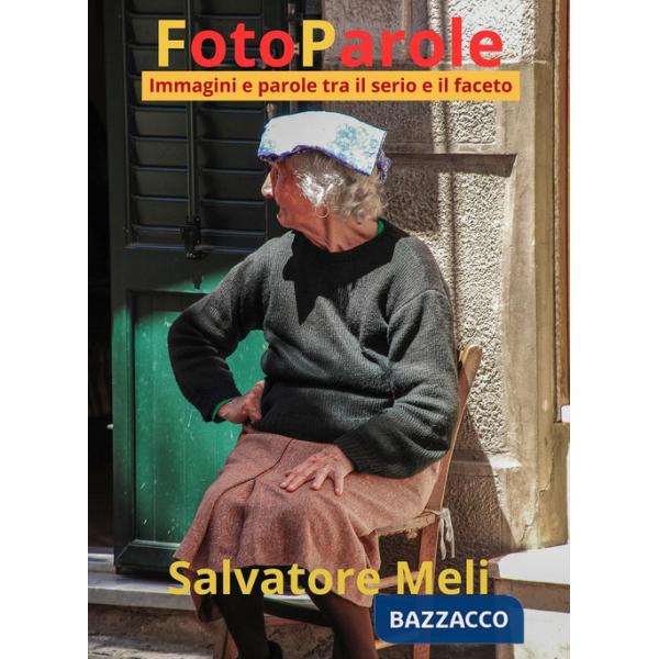 FotoParole. Immagini e parole tra il serio e il faceto