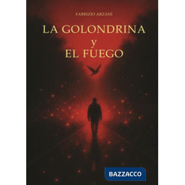 Golondrina y el fuego (La)