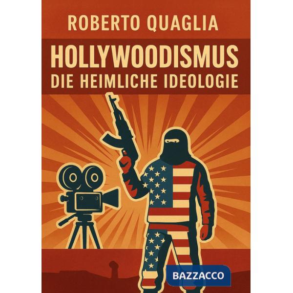 Hollywoodismus. Die heimliche ideologie