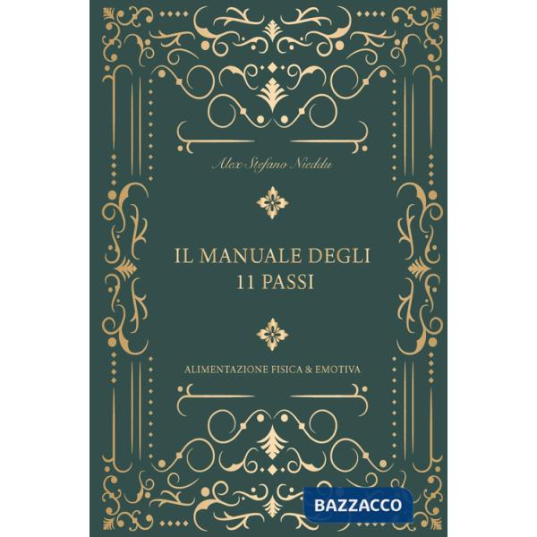 Manuale degli 11 passi. Alimentazione fisica & emotiva (Il)