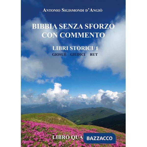 Bibbia senza sforzo con commento. Libri storici. Giosuè. Giudici. Rut. Vol. 4