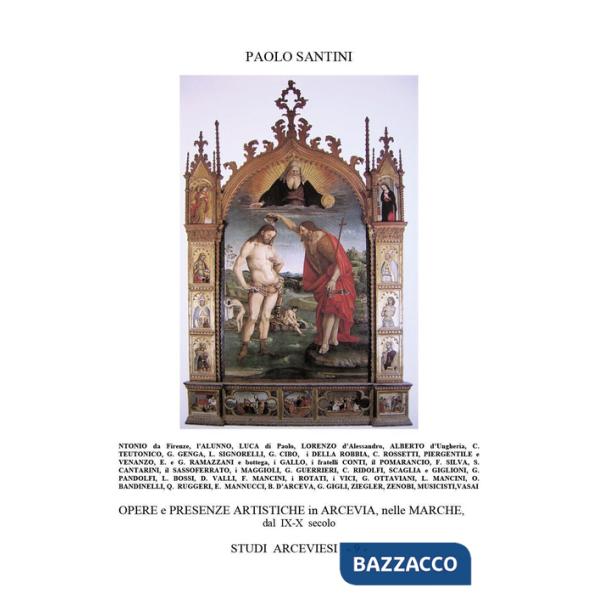 Opere e presenze artistiche in Arcevia, nelle Marche, dal IX-X secolo