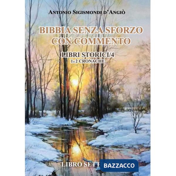 Bibbia senza sforzo con commento. Libri storici. Vol. 4: Cronache 1 e 2