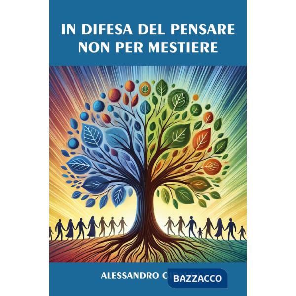 In difesa del pensare non per mestiere