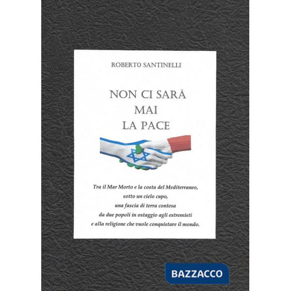 Non ci sarà mai la pace