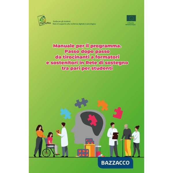 Manuale per il programma: passo dopo passo da tirocinanti a formatori e sostenitori in rete di sostegno tra pari per studenti