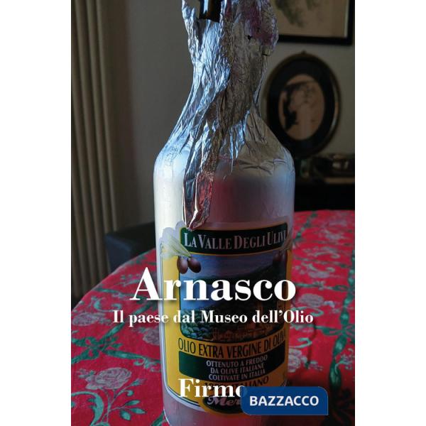 Arnasco. Il paese dal museo dell'olio