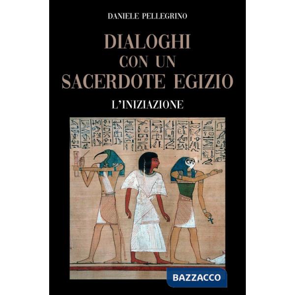 Dialoghi con un sacerdote egizio. L'iniziazione