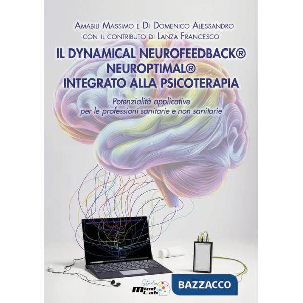 Dynamical neurofeedback® neuroptimal® integrato alla psicoterapia. Potenzialità applicative per le professioni sanitarie e non s