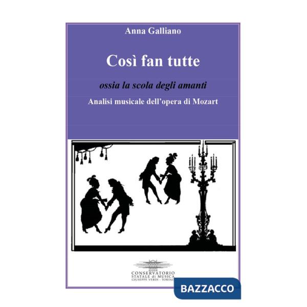 Così fan tutte ossia la scola degli amanti. Analisi musicale dell'opera di Mozart