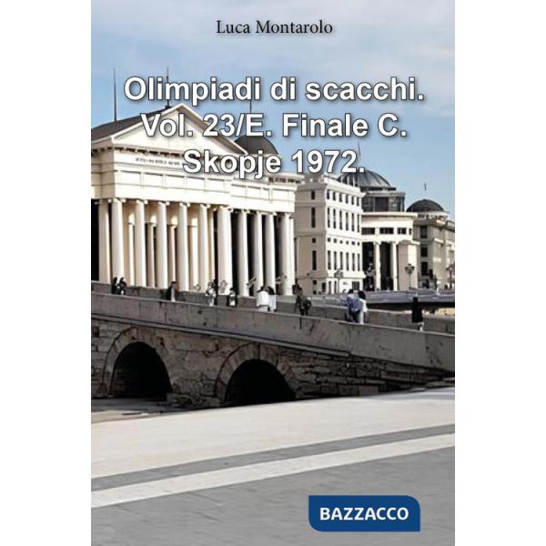 Olimpiadi di scacchi. Vol. 23/E: Finale C. Skopje 1972