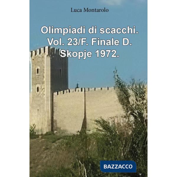 Olimpiadi di scacchi. Vol. 23/F: Finale D. Skopje 1972