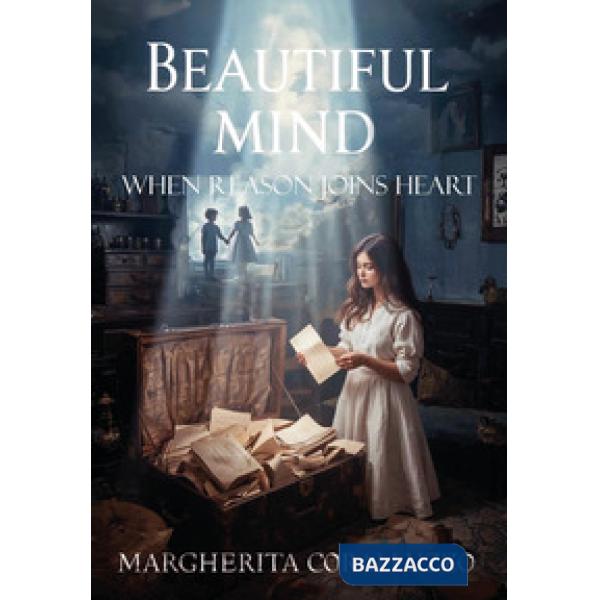 Beautiful Mind. When reason joins the heart
