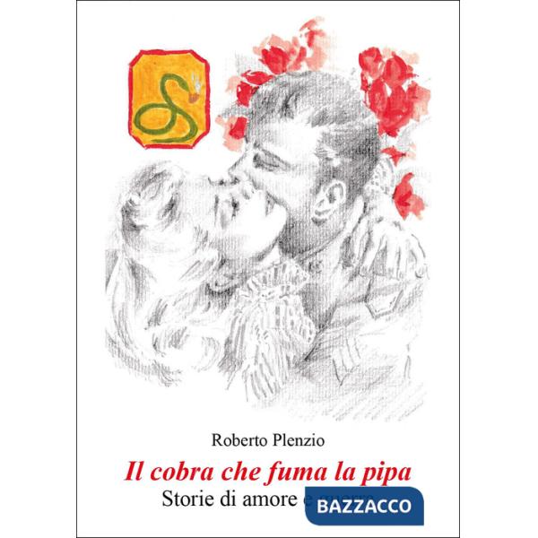 Cobra che fuma la pipa. Storie di amore e di guerra (Il)