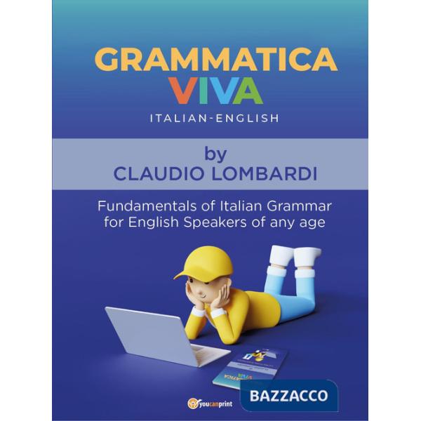 Grammaticaviva. Italian-English. Fundamentals of italian grammar for english speakers of any age
