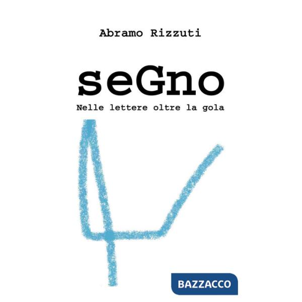 Segno. Nelle lettere oltre la gola