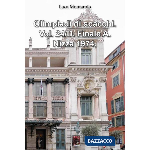 Olimpiadi di scacchi. Vol. 24/D: Finale A. Nizza 1974