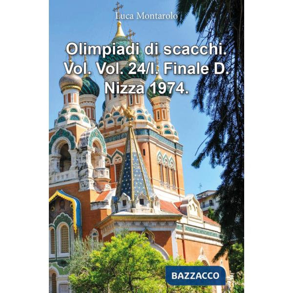 Olimpiadi di scacchi. Vol. 24/I: Finale D. Nizza 1974