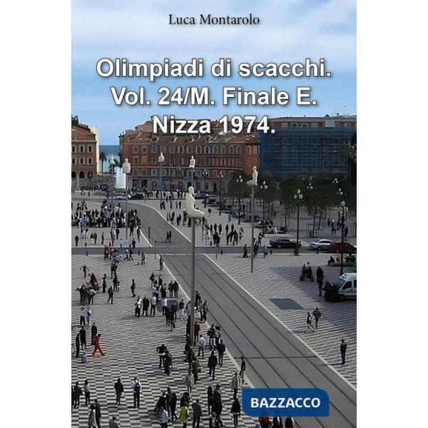 Olimpiadi di scacchi. Vol. 24/M: Finale E. Nizza 1974