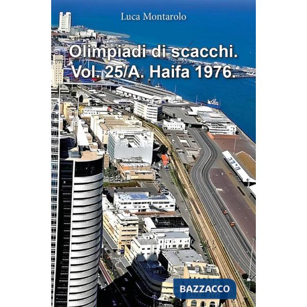 Olimpiadi di scacchi. Vol. 25/A: Haifa 1976