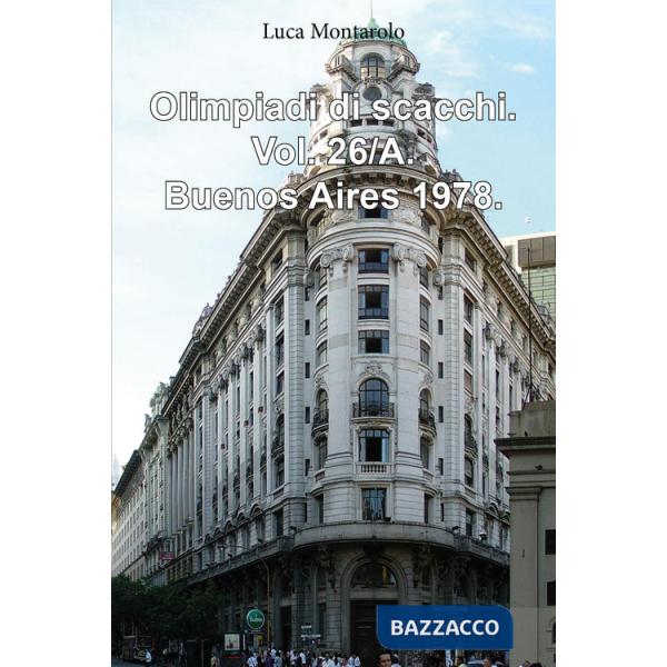 Olimpiadi di scacchi. Vol. 26/A: Buenos Aires 1978