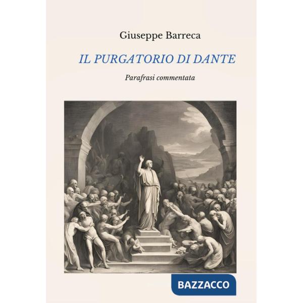 Purgatorio di Dante. Parafrasi commentata (Il)