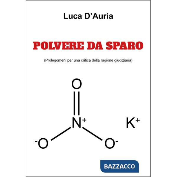 Polvere da sparo (prolegomeni per una critica della ragione giudiziaria)