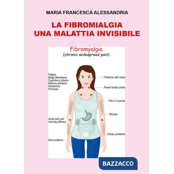 Fibromialgia. Una malattia invisibile (La)
