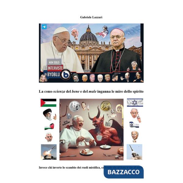 La cono-scienza del bene e del male inganna le mire dello spirito. Invece chi inverte lo scambio dei ruoli mistifica, cedendo si