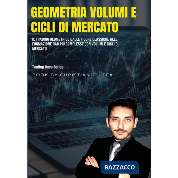 Geometria volumi e cicli di mercato. Il trading geometrico dalle figure classiche alle formazione rad più complesse con volumi e