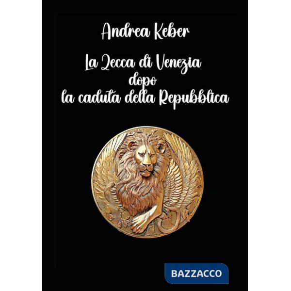 Zecca di Venezia dopo la caduta della repubblica (La)