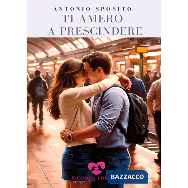 Ti amerò a prescindere