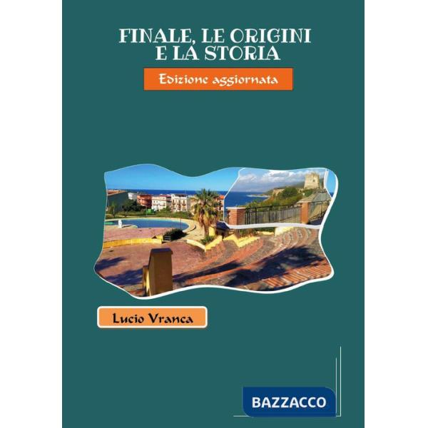 Finale, le origini e la storia