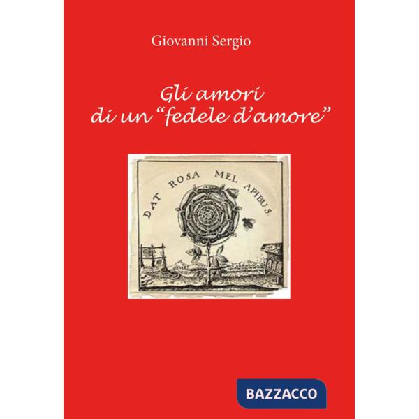 Amori di un «fedele d'amore» (Gli)