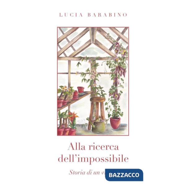 Alla ricerca dell'impossibile. Storia di un vivaio