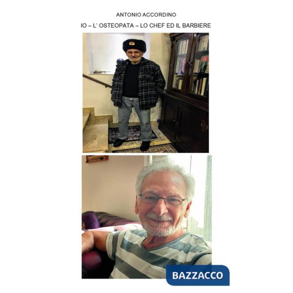 Io. L'osteopata. Lo chef ed il barbiere