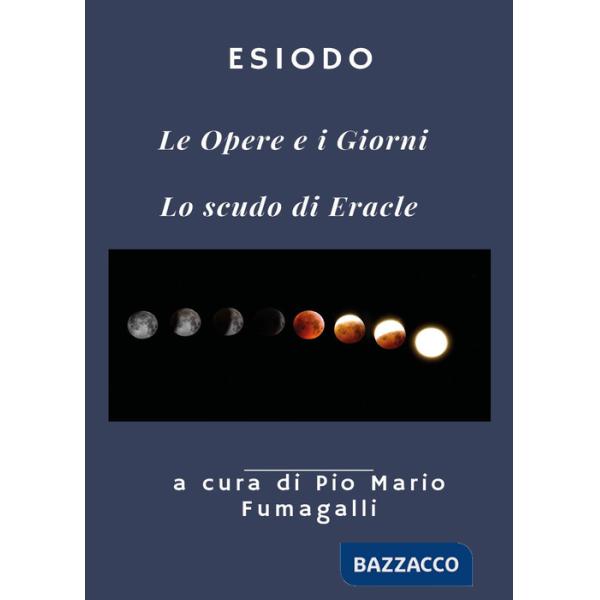 Opere e i giorni-Lo scudo di Eracle (Le)
