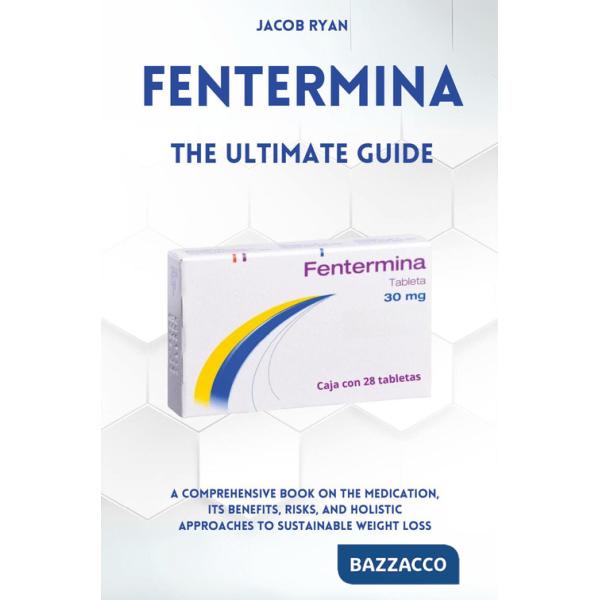 Fentermina. The ultimate guide