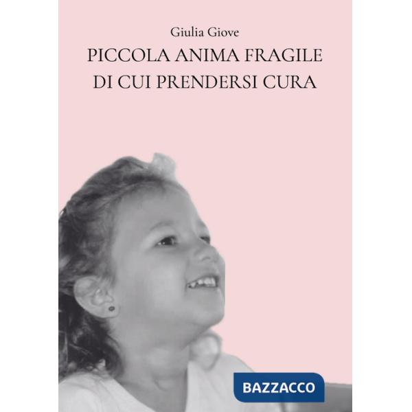 Piccola anima fragile di cui prendersi cura