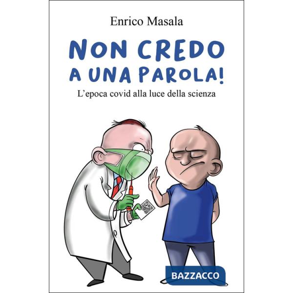 Non credo a una parola! L'epoca covid alla luce della scienza