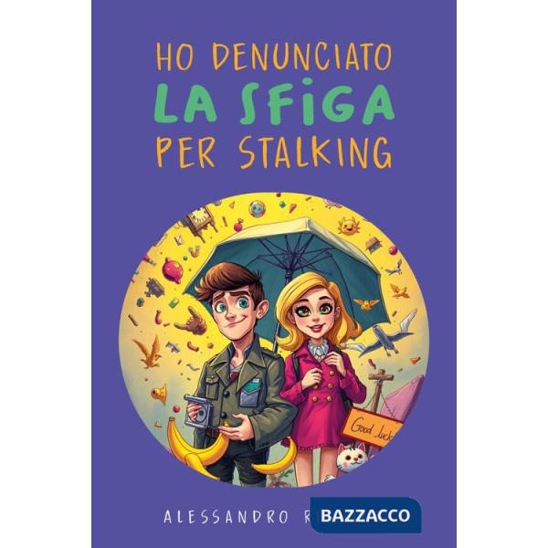 Ho denunciato la sfiga per stalking