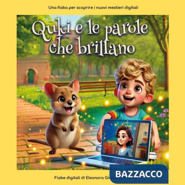 Quki e le parole che brillano. Racconta i mestieri digitali ai più piccoli con magia e semplicità