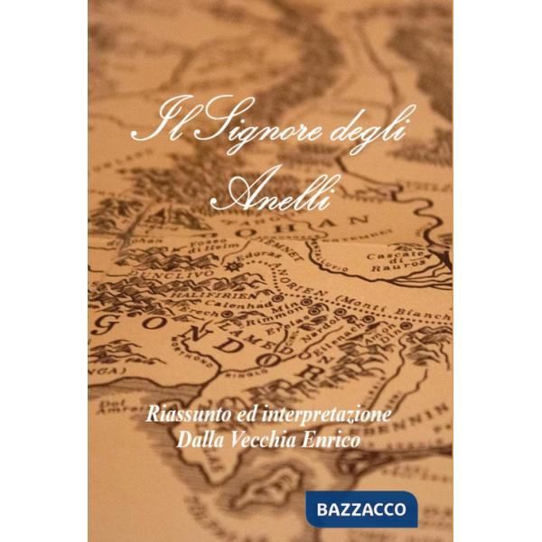 Signore degli Anelli. Riassunto ed interpretazione (Il)