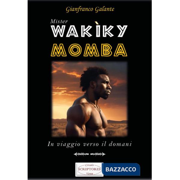 Wakìky Momba. In viaggio verso il domani