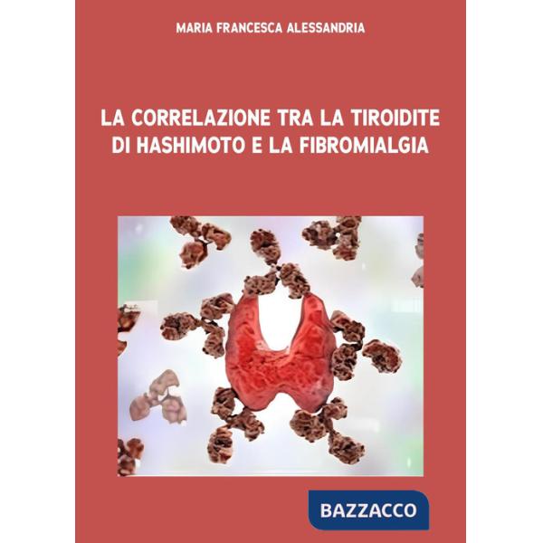 Correlazione tra la tiroidite di Hashimoto e la fibromialgia (La)