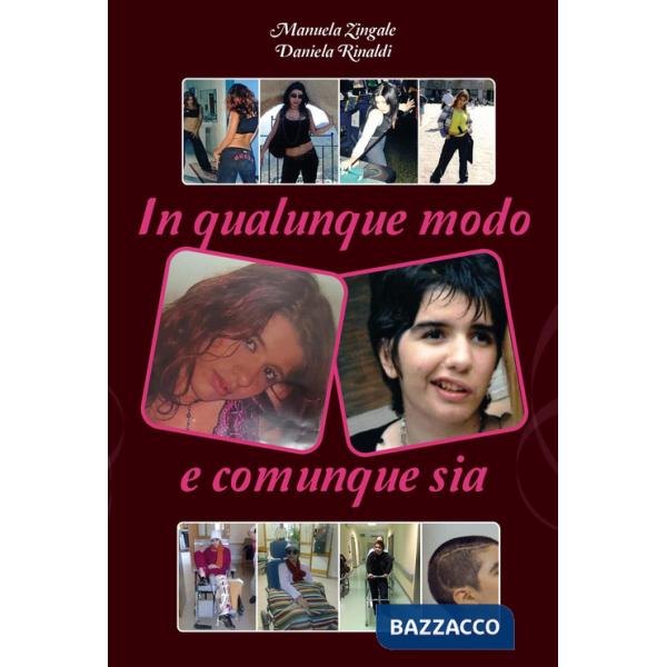 In qualunque modo e comunque sia